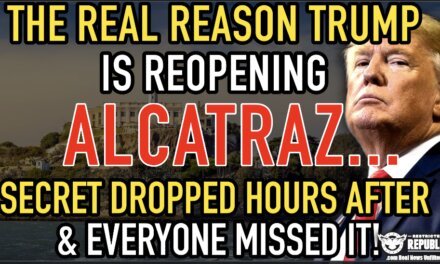 The REAL Reason Trump’s Reopening Alcatraz…Secret Dropped Hours After & Everyone Missed It!